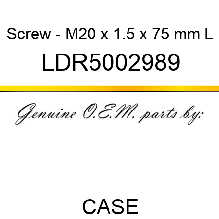 Screw - M20 x 1.5 x 75 mm L LDR5002989