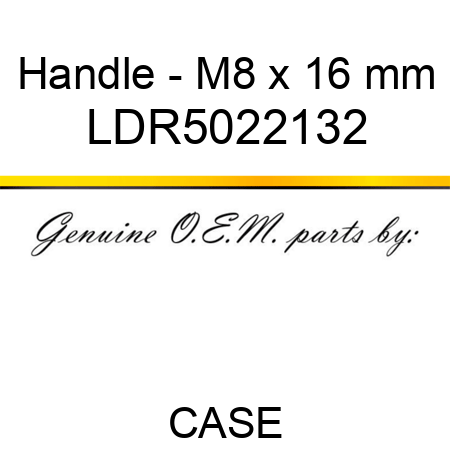 Handle - M8 x 16 mm LDR5022132