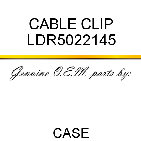 CABLE CLIP LDR5022145