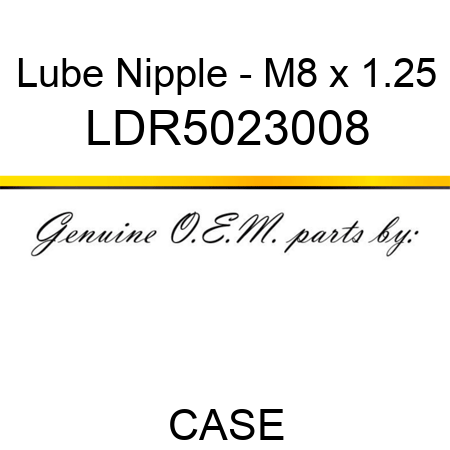 Lube Nipple - M8 x 1.25 LDR5023008