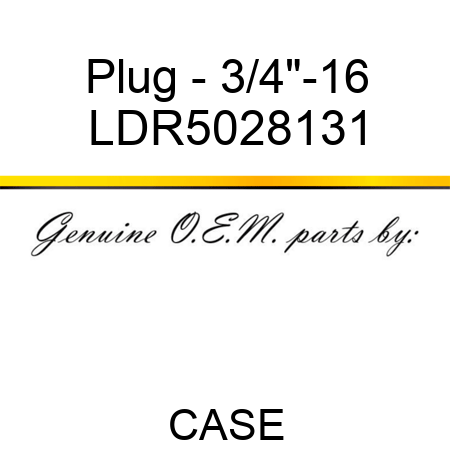 Plug - 3/4"-16 LDR5028131