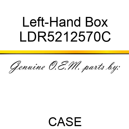 Left-Hand Box LDR5212570C