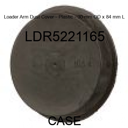 Loader Arm Dust Cover - Plastic - 30 mm OD x 84 mm L LDR5221165
