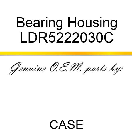 Bearing Housing LDR5222030C