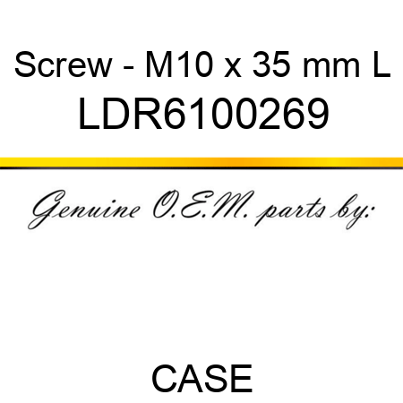 Screw - M10 x 35 mm L LDR6100269