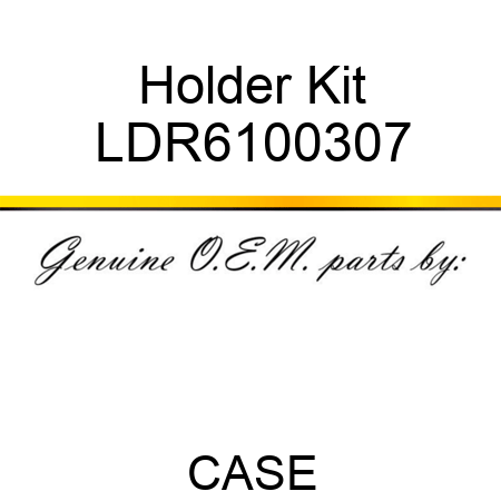 Holder Kit LDR6100307