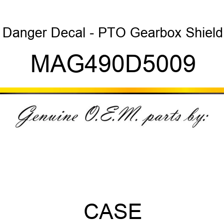 Danger Decal - PTO Gearbox Shield MAG490D5009