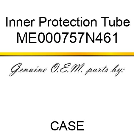 Inner Protection Tube ME000757N461