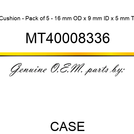 Cushion - Pack of 5 - 16 mm OD x 9 mm ID x 5 mm T MT40008336