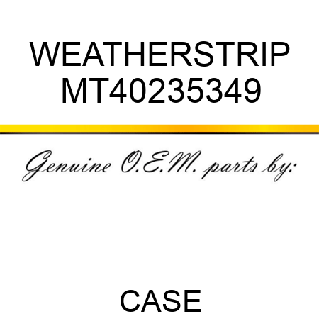 WEATHERSTRIP MT40235349