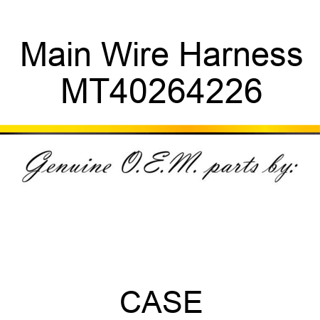 Main Wire Harness MT40264226