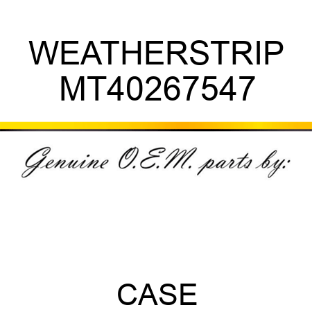 WEATHERSTRIP MT40267547