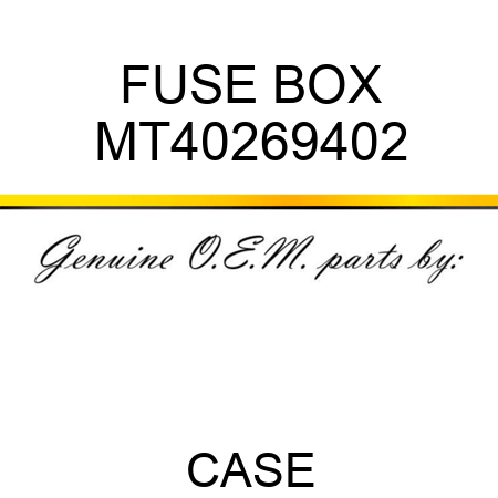 FUSE BOX MT40269402