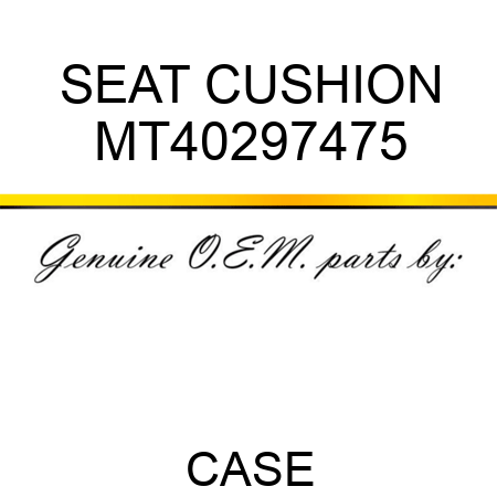 SEAT CUSHION MT40297475