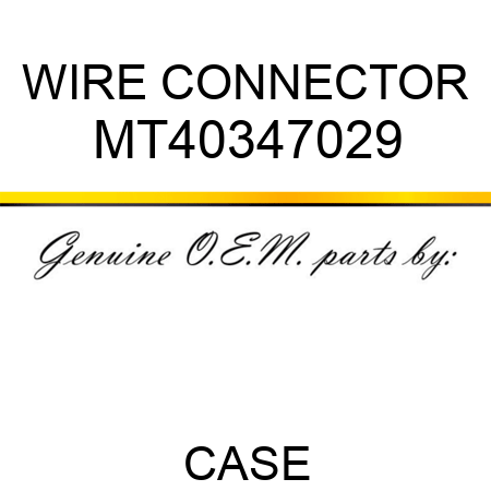 WIRE CONNECTOR MT40347029