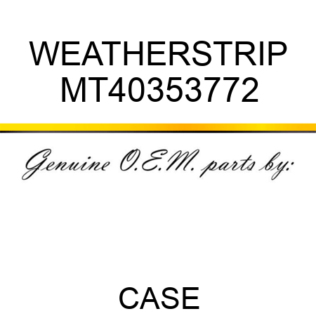 WEATHERSTRIP MT40353772