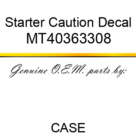 Starter Caution Decal MT40363308