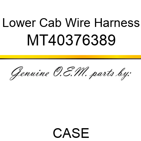 Lower Cab Wire Harness MT40376389