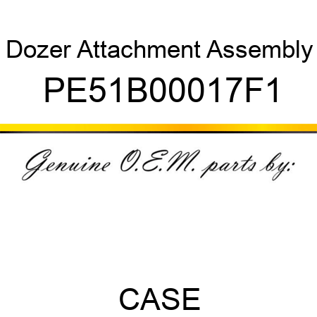 Dozer Attachment Assembly PE51B00017F1