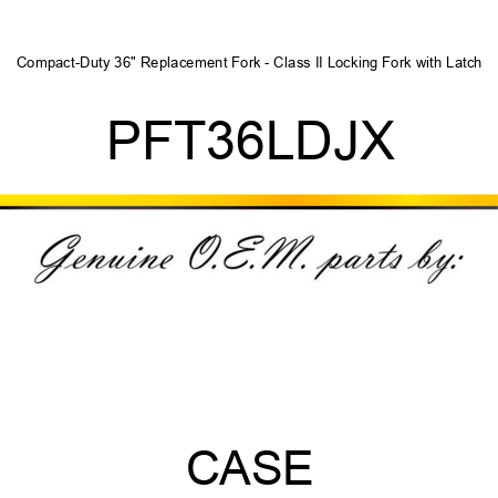 Compact-Duty 36" Replacement Fork - Class II Locking Fork with Latch PFT36LDJX