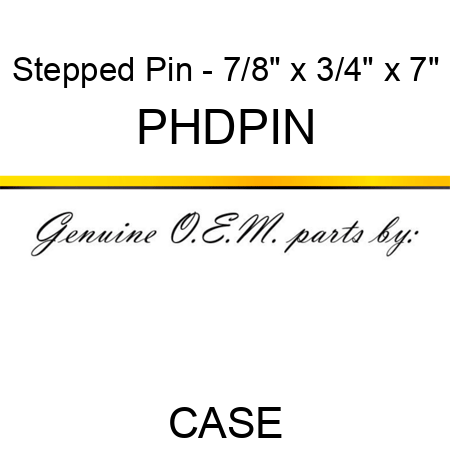 Stepped Pin - 7/8" x 3/4" x 7" PHDPIN