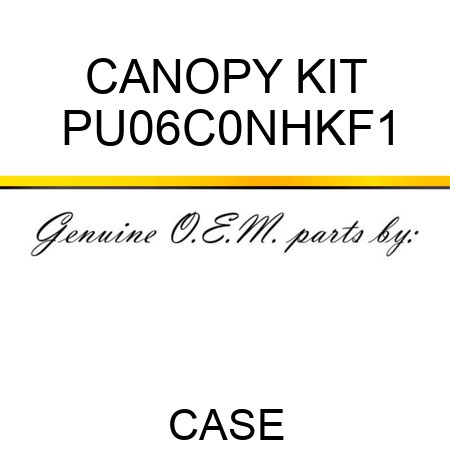 CANOPY KIT PU06C0NHKF1