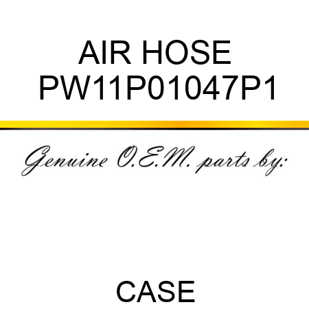 AIR HOSE PW11P01047P1