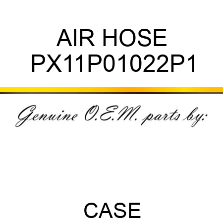 AIR HOSE PX11P01022P1