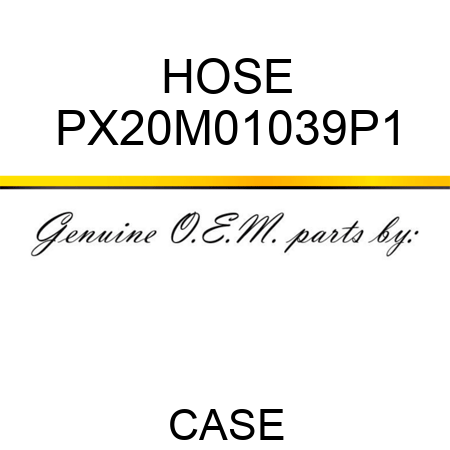 HOSE PX20M01039P1