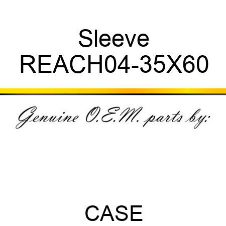 Sleeve REACH04-35X60