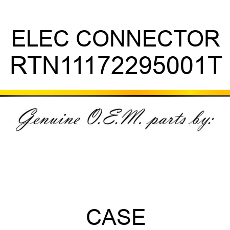 ELEC CONNECTOR RTN11172295001T