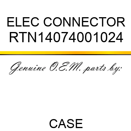ELEC CONNECTOR RTN14074001024