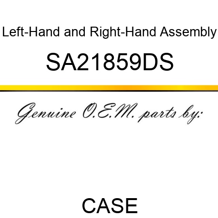 Left-Hand and Right-Hand Assembly SA21859DS