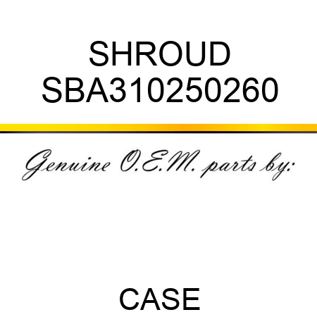 SHROUD SBA310250260