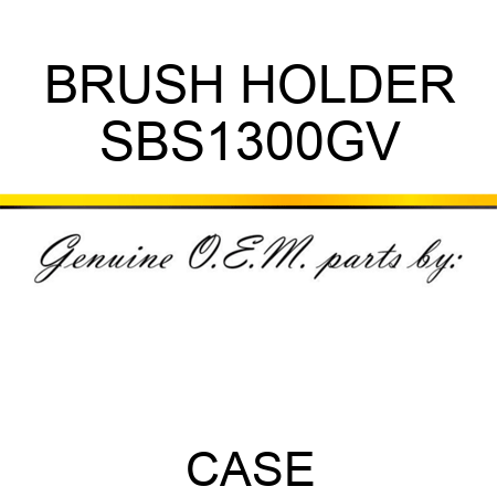BRUSH HOLDER SBS1300GV