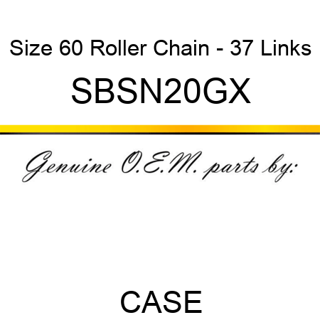 Size 60 Roller Chain - 37 Links SBSN20GX
