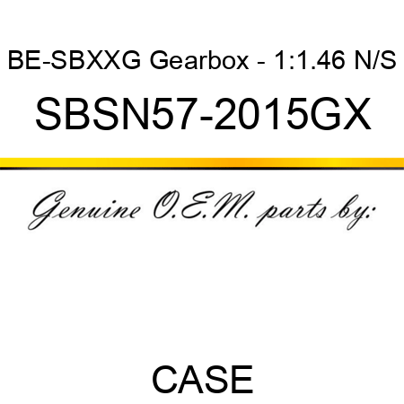 BE-SBXXG Gearbox - 1:1.46 N/S SBSN57-2015GX