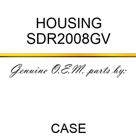 HOUSING SDR2008GV