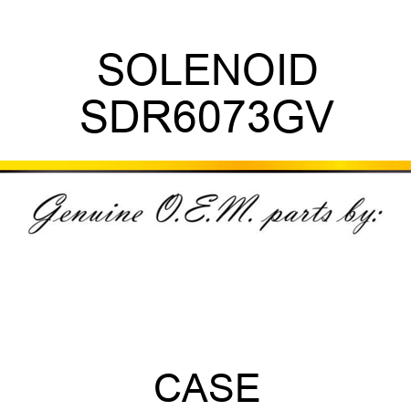 SOLENOID SDR6073GV