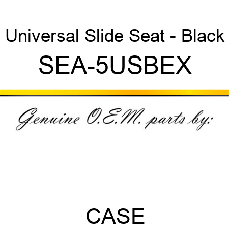 Universal Slide Seat - Black SEA-5USBEX