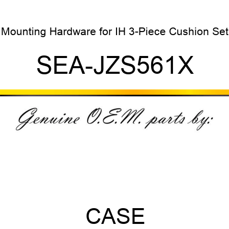 Mounting Hardware for IH 3-Piece Cushion Set SEA-JZS561X
