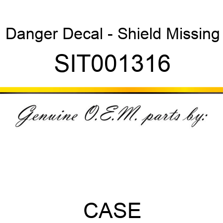 Danger Decal - Shield Missing SIT001316