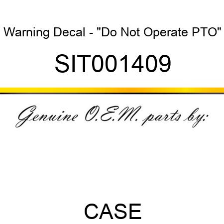 Warning Decal - "Do Not Operate PTO" SIT001409