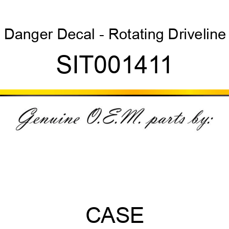 Danger Decal - Rotating Driveline SIT001411