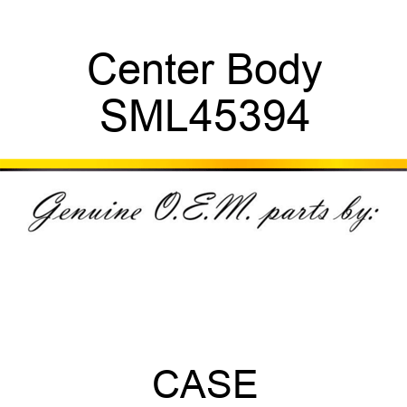 Center Body SML45394