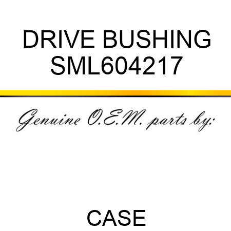 DRIVE BUSHING SML604217