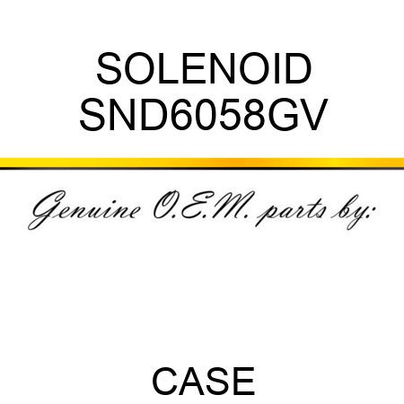 SOLENOID SND6058GV