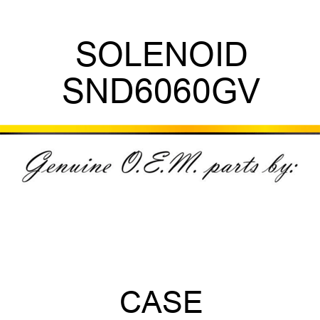 SOLENOID SND6060GV