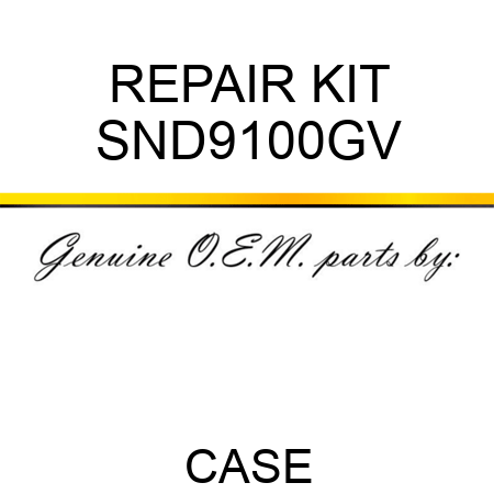 REPAIR KIT SND9100GV