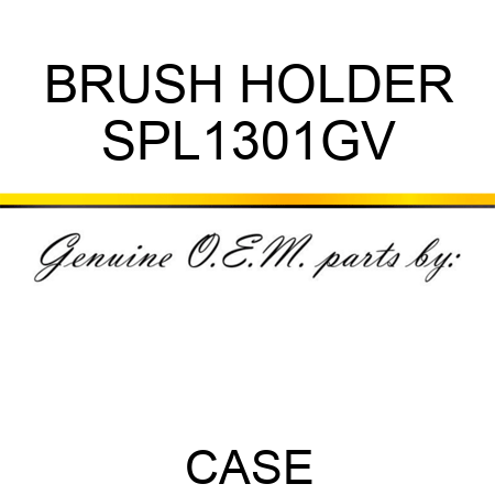BRUSH HOLDER SPL1301GV